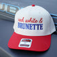 Red, White &  Brunette Trucker Hat
